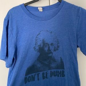 Don’t be dumb Albert Einstein unisex blue tee shirt
